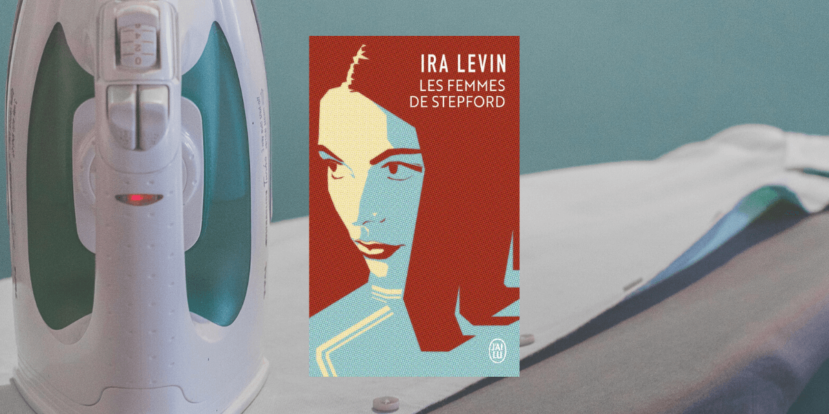 lesfemmesdestepfordiralevin La Geekosophe