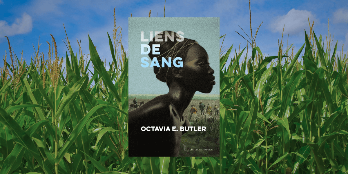 Liens de sang d'Octavia E. Butler - La Geekosophe